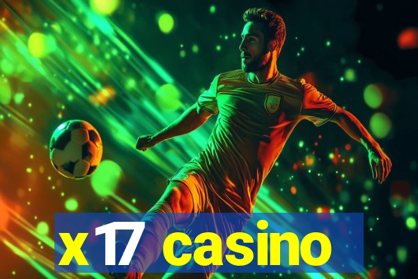 x17 casino